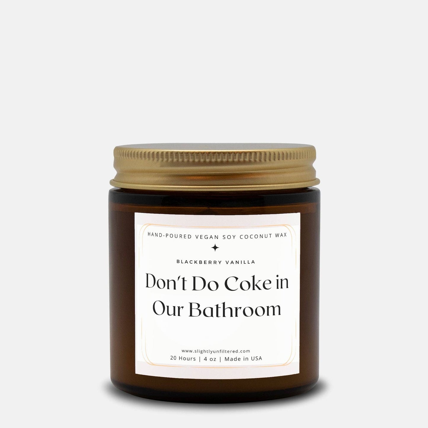
                  
                    Slightly Unfiltered - Don't Do Coke in Our Bathroom Blackberry Vanilla Candle - (Hand Poured 4 oz)
                  
                