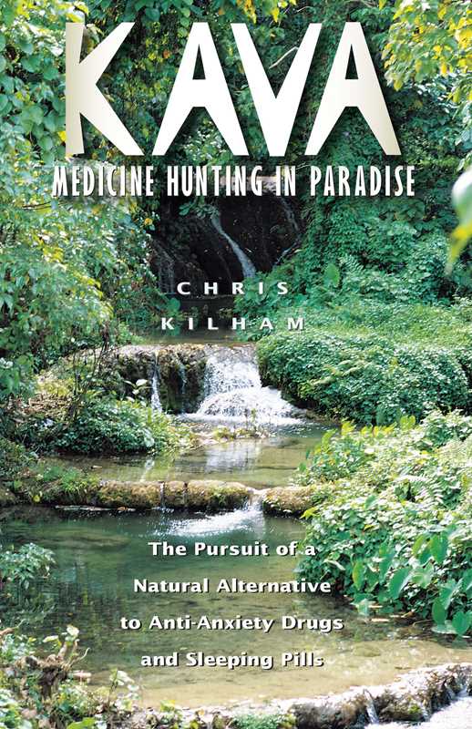 Simon & Schuster - Kava: Medicine Hunting in Paradise by Christopher S. Kilham