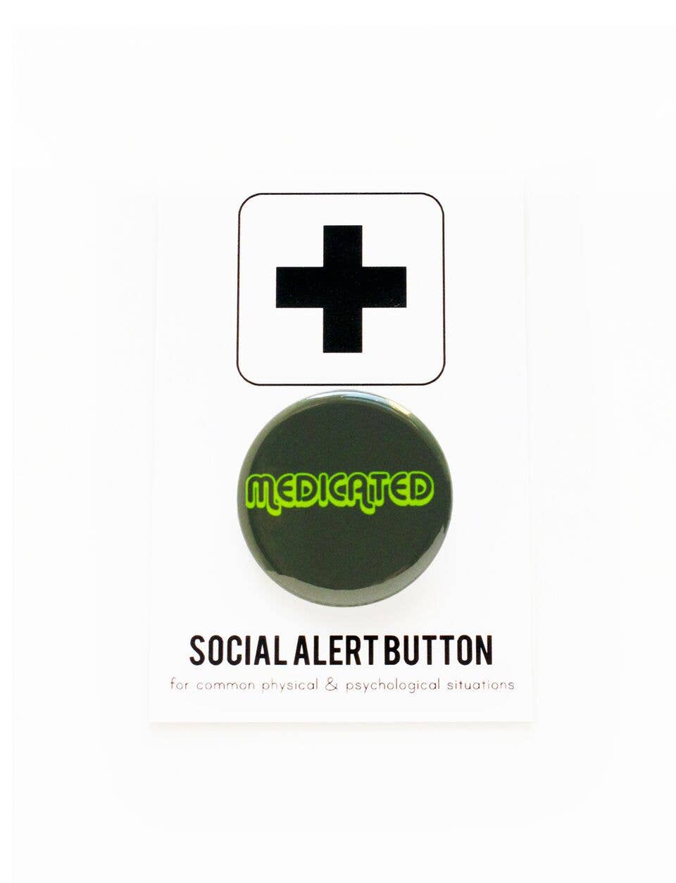 MEDICATED cannabis  pinback button