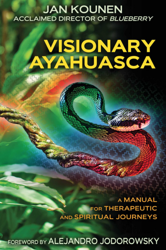 Visionary Ayahuasca: A Manual for Therapeutic