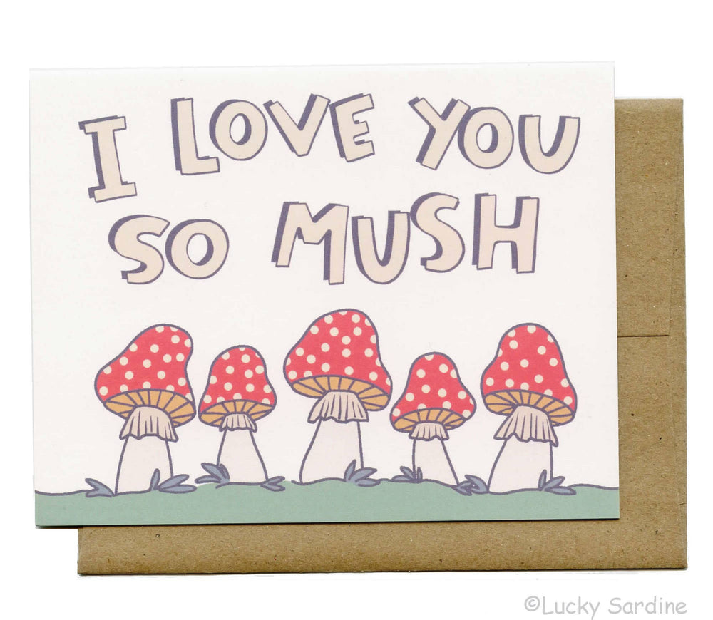 I Love You So MUSH, Mushroom Greeting Card