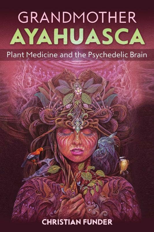 Microcosm Publishing & Distribution - Grandmother Ayahuasca: The Psychedelic Brain